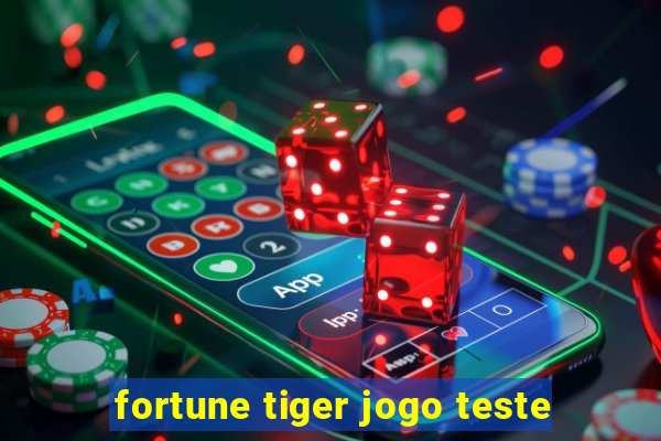 fortune tiger jogo teste